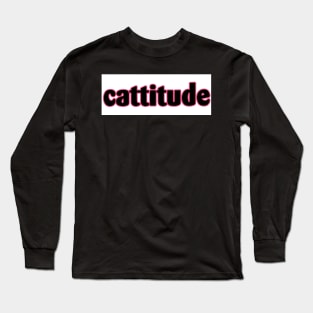 Cattitude Long Sleeve T-Shirt